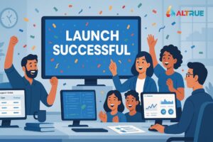 ALTRUE - Deployment and Post-Launch Support for Stress-Free Launches