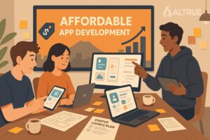 ALTRUE - Affordable App Development for Startups That Doesn’t Break the Bank